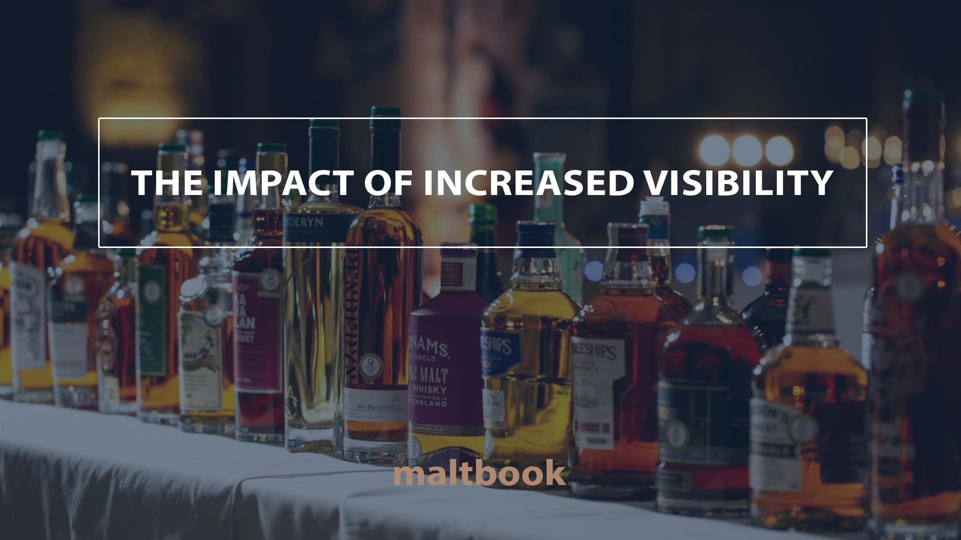 impact of increased visibility whisky
